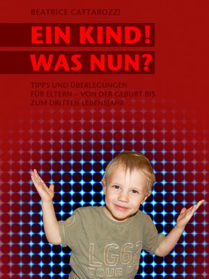 cover image of Ein Kind! Was nun?